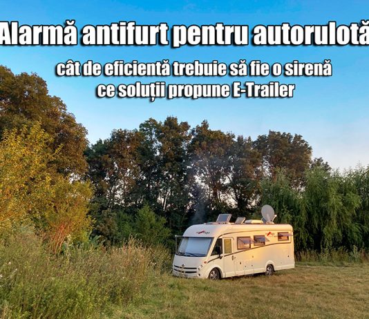 Alarmă antifurt pentru autorulotă: cât de eficientă trebuie să fie o sirenă și ce soluții propune E-Trailer